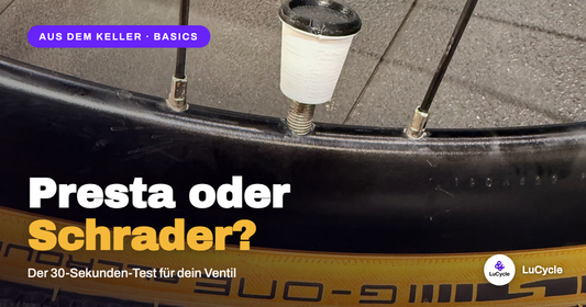Presta oder Schrader — der 30-Sekunden-Test | LuCycle